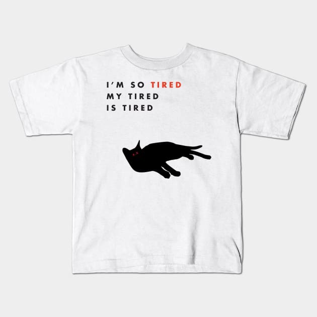 Tiredness Kids T-Shirt by Ollezii